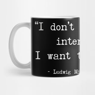 I don’t want to be interesting, I want to be good - Mies van der Rohe quote Mug